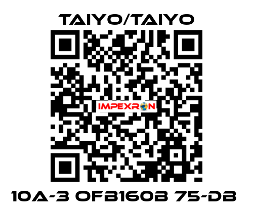 10A-3 OFB160B 75-DB  TAIYO/TAIYO