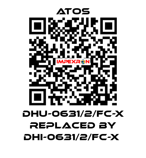 DHU-0631/2/FC-X REPLACED BY DHI-0631/2/FC-X  Atos