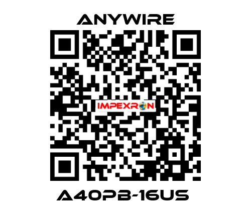A40PB-16US  Anywire