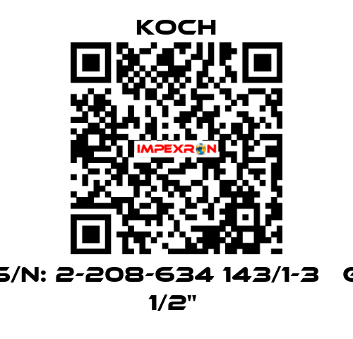 S/N: 2-208-634 143/1-3   G 1/2"  KOCH