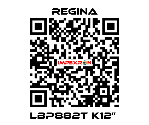 LBP882T K12”  Regina