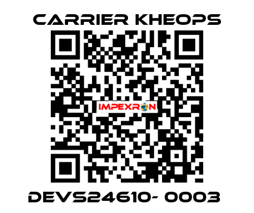 DEVS24610- 0003  Carrier Kheops