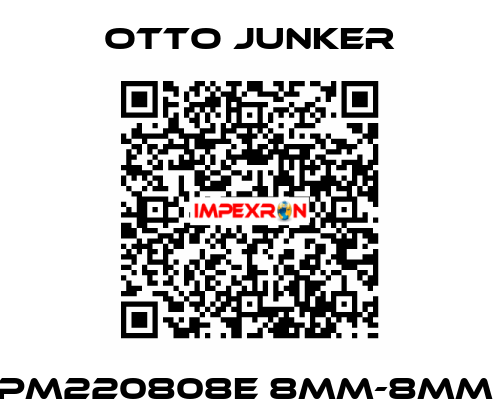 PM220808E 8MM-8MM  Otto Junker