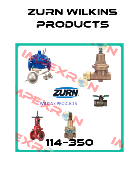 114−350 Zurn Wilkins Products