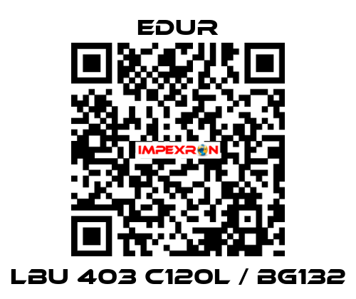 LBU 403 C120L / BG132 Edur