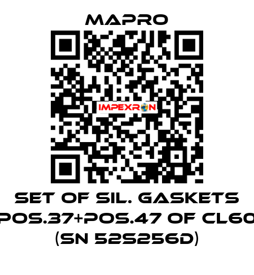 SET OF SIL. GASKETS POS.37+POS.47 OF CL60 (SN 52S256D) Mapro