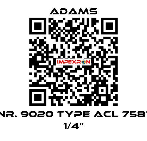 Nr. 9020 Type ACL 7581 1/4" ADAMS