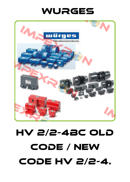 HV 2/2-4BC old code / new code HV 2/2-4. Wurges