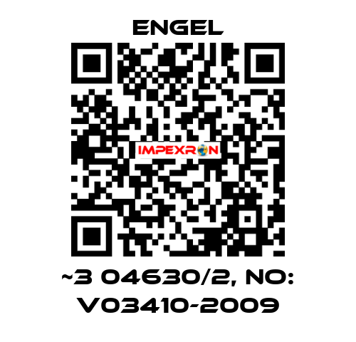 ~3 04630/2, NO: V03410-2009 ENGEL