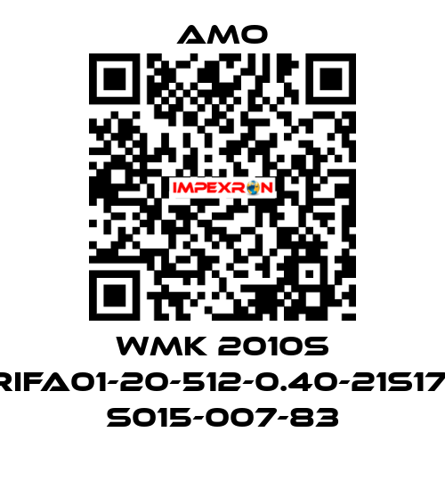WMK 2010S .08RIFA01-20-512-0.40-21S17-3M S015-007-83 Amo