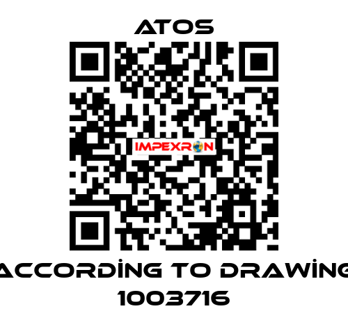 ACCORDİNG TO DRAWİNG 1003716 Atos