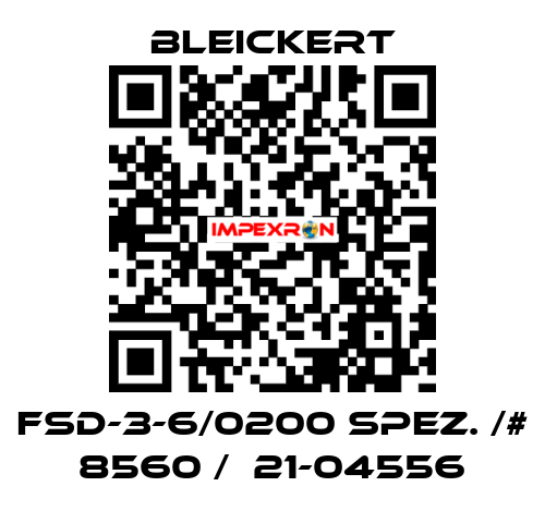 FSD-3-6/0200 spez. /# 8560 /  21-04556 Bleickert