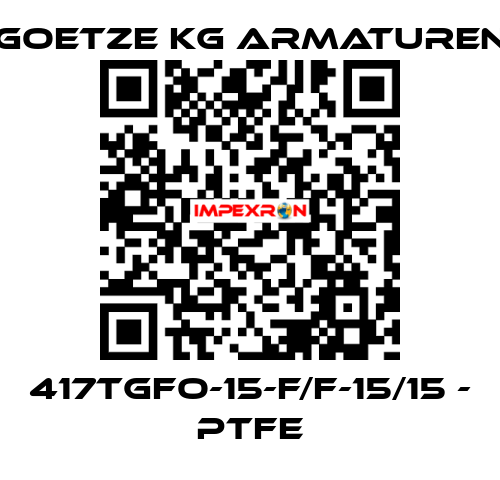 417tGFO-15-f/f-15/15 - PTFE Goetze KG Armaturen