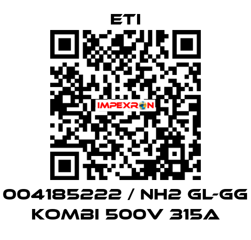 004185222 / NH2 gL-gG KOMBI 500V 315A Eti