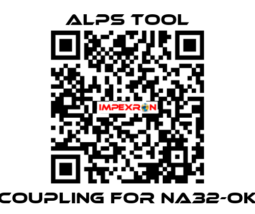 Coupling for NA32-OK ALPS TOOL