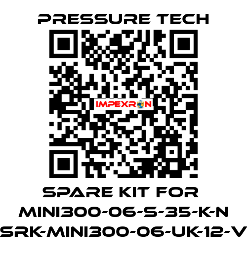 Spare kit for  MINI300-06-S-35-K-N (SRK-MINI300-06-UK-12-V) Pressure Tech