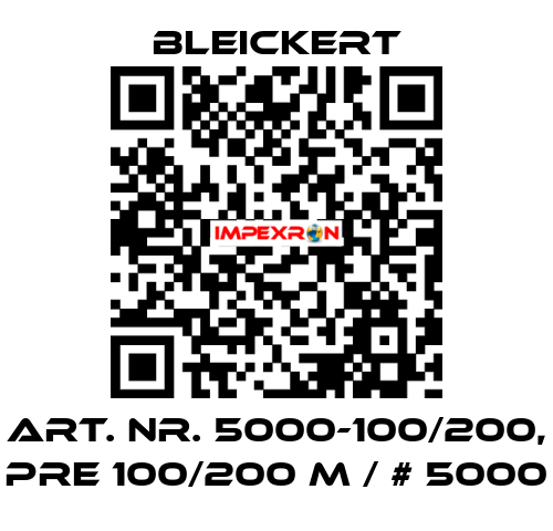 art. nr. 5000-100/200, PRE 100/200 M / # 5000 Bleickert