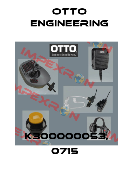 K300000053, 0715  OTTO Engineering