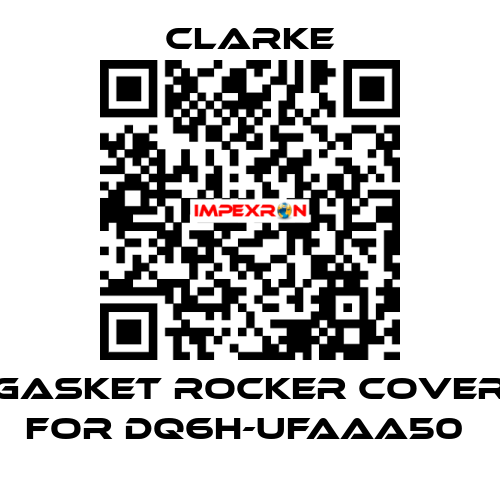 Gasket rocker cover for DQ6H-UFAAA50  Clarke