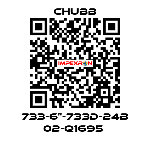 733-6"-733D-24B 02-Q1695  Chubb